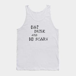 Eat, Drink And Be Scary Tank Top